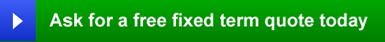 Get your free fixed term quote today